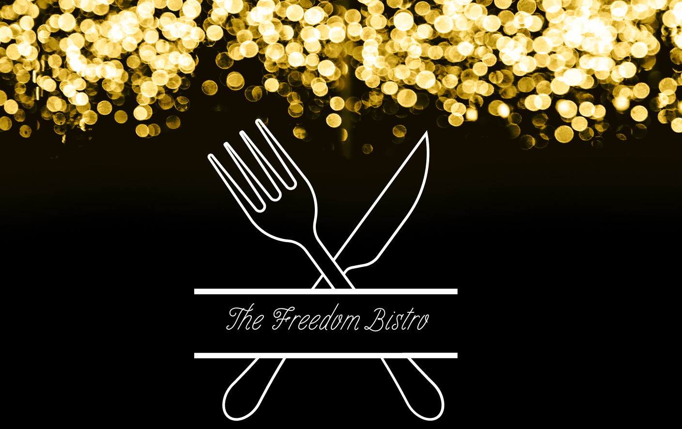 black background with gold dots and an image of a fork and knife crossed over each other with text the freedom bistro